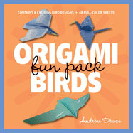 Origami Birds Fun Pack: Make Colorful Origami Birds with This Easy Origami Kit: Includes Origami Book with 6 Projects and 48 Origami Papers