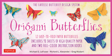 Origami Butterflies Kit: The LaFosse Butterfly Design System - Kit Includes 2 Origami Books, 12 Projects, 98 Origami Papers and Instructional DVD: Great for Both Kids and Adults