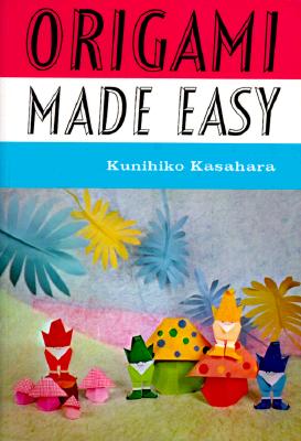 Origami Made Easy - Kasahara, Kunihiko