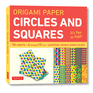 Origami Paper Circles and Squares 96 Sheets 6" (15 CM): Tuttle Origami Paper: High-Quality Origami Sheets Printed with 12 Different Patterns (Instructions for 6 Projects Included)