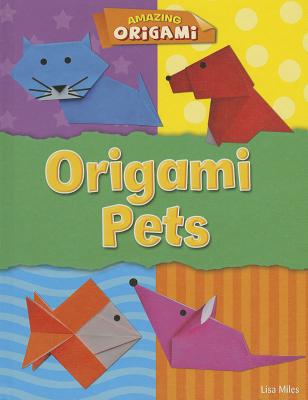 Origami Pets - Miles, Lisa