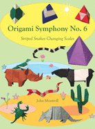 Origami Symphony No. 6: Striped Snakes Changing Scales
