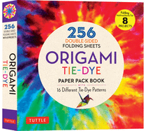 Origami Tie-Dye Patterns Paper Pack Book: 256 Double-Sided Folding Sheets (Includes Instructions for 8 Models)