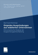 Originre Ausgrndungen aus etablierten Unternehmen: Eine empirische Analyse der Ausgrndungsentscheidung
