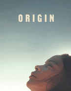 Origin: A Screenplay