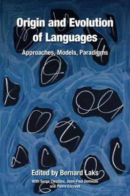 Origin and Evolution of Languages: Approaches, Models, Paradigms - Laks, Bernard (Editor), and Cleuzious, Serge, and Demoule, Jean-Paul