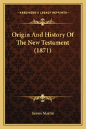 Origin and History of the New Testament (1871)