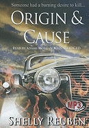 Origin & Cause - Reuben, Shelly, and Morgan, Adams (Read by)