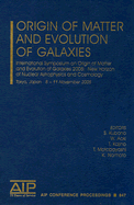 Origin of Matter and Evolution of Galaxies: International Symposium on Origin of Matter and Evolution of Galaxies 2005: New Horizon of the International Nuclear Astrophysics and Cosmology - Kubono, S (Editor), and Aoki, W (Editor), and Kajino, T (Editor)