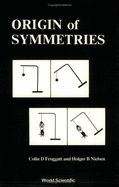 Origin of Symmetries - Froggatt, C D (Editor), and Nielsen, H B (Editor)