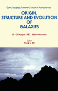 Origin, Structure and Evolution of Galaxies - Proceedings of the Yellow Mountain Summer School