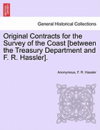 Original Contracts for the Survey of the Coast [Between the Treasury Department and F. R. Hassler].