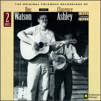 Original Folkways Recordings: 1960-1962 - Doc Watson & Clarence Ashley