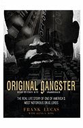 Original Gangster: The Real Life Story of One of America's Most Notorious Drug Lords