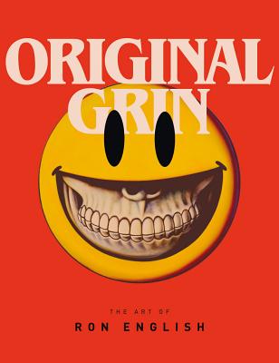 Original Grin: The Art of Ron English - English, Ron, and Joseph, Bravo (Contributions by)