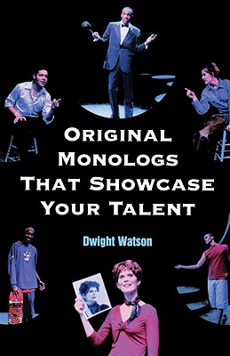 Original Monologs That Showcase Your Talent - Watson, Dwight