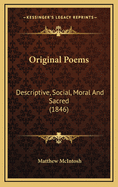 Original Poems: Descriptive, Social, Moral and Sacred (1846)