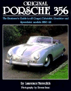 Original Porsche 356: The Restorers Guide to All Coupe, Cabriolet, Roadster and Speedster Models 1950-66: The Restorers Guide to All Coupe, Cabriolet, Roadster and Speedster Models 1950-66 - Meredith, Lawrence, Ph.D., and Meredith, Laurence
