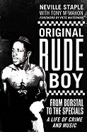 Original Rude Boy: From Borstal to the "Specials"-  A Life in Crime and Music