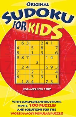 Original Sudoku for Kids: With Complete Instructions, Hints, 10 Puzzles and Solutions for the World's Most Popular Puzzle! - Puzzler Media
