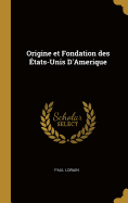 Origine et Fondation des tats-Unis D'Amerique