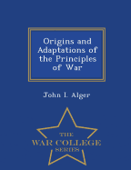 Origins and Adaptations of the Principles of War - War College Series