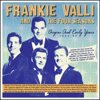 Origins and Early Years 1953-1962 - Frankie Valli & the Four Seasons