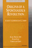 Origins of a Spontaneous Revolution: East Germany, 1989