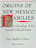 Origins of New Mexico Families: A Genealogy of the Spanish Colonial Period