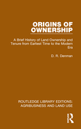 Origins of Ownership: A Brief History of Land Ownership and Tenure from Earliest Time to the Modern Era