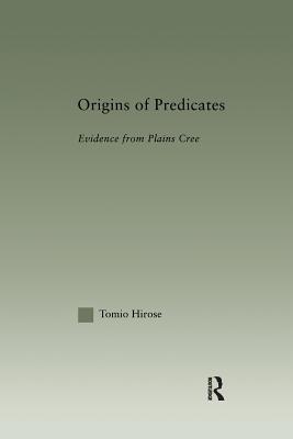 Origins of Predicates: Evidence from Plains Cree - Hirose, Tomio