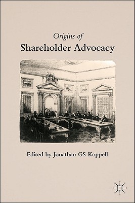 Origins of Shareholder Advocacy - Koppell, J (Editor)