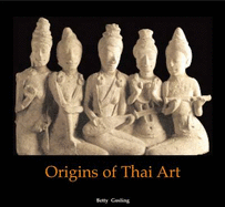 Origins of Thai Art - Gosling, Betty