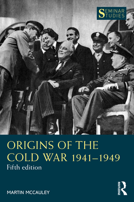Origins of the Cold War 1941-1949 - McCauley, Martin