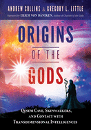 Origins of the Gods: Qesem Cave, Skinwalkers, and Contact with Transdimensional Intelligences