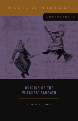 Origins of the Witches' Sabbath - Bailey, Michael D