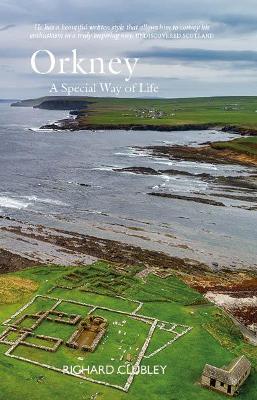 Orkney: A Special Way of Life - Clubley, Richard