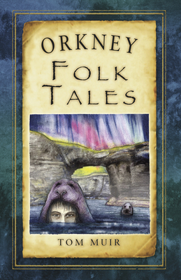 Orkney Folk Tales - Muir, Tom