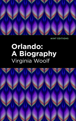 Orlando: A Biography - Woolf, Virginia, and Editions, Mint (Contributions by)