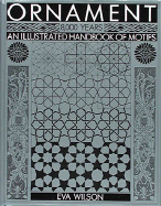 Ornament 8,000 Years: An Illustrated Handbook of Motifs - Wilson, Eva