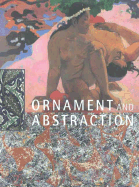 Ornament and Abstraction: The Dialogue Between Non-Western, Modern and Contemporary Art