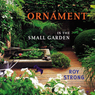 Ornament in the Small Garden - Strong, Roy
