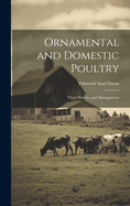 Ornamental and Domestic Poultry: Their History, and Management