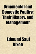 Ornamental and Domestic Poultry: Their History, and Management