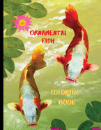 Ornamental Fish Coloring Book: Unique 36+ One-Sided 8.5 x 11 Stress Relieving Designs, Ocean Animal & Marine Life Colouring Pages Suitable For Perfect Gift For Fishermen Sea Lovers