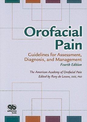 Orofacial Pain: Guidelines for Assessment, Diagnosis, and Management - de Leeuw, Reny (Editor)