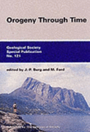 Orogeny Through Time - Burg, J P (Editor), and Ford, M (Editor)