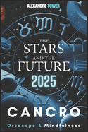 Oroscopo Mindfulness 2025 Cancro: The Stars and the Future