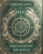 Oroscopo Previsioni Astrologiche 2025: Cosa dice l'oroscopo per il segno della Bilancia: Previsioni dettagliate, compatibilit? e guida per la crescita personale nel 2025