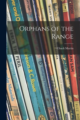 Orphans of the Range - Martin, Chuck